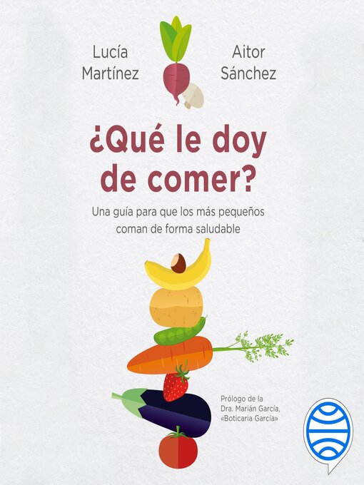 Title details for ¿Qué le doy de comer? by Aitor Sánchez García - Available